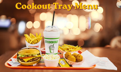 Cookout Tray Menu with Burger, Cajun Fries and Milkshake 2026